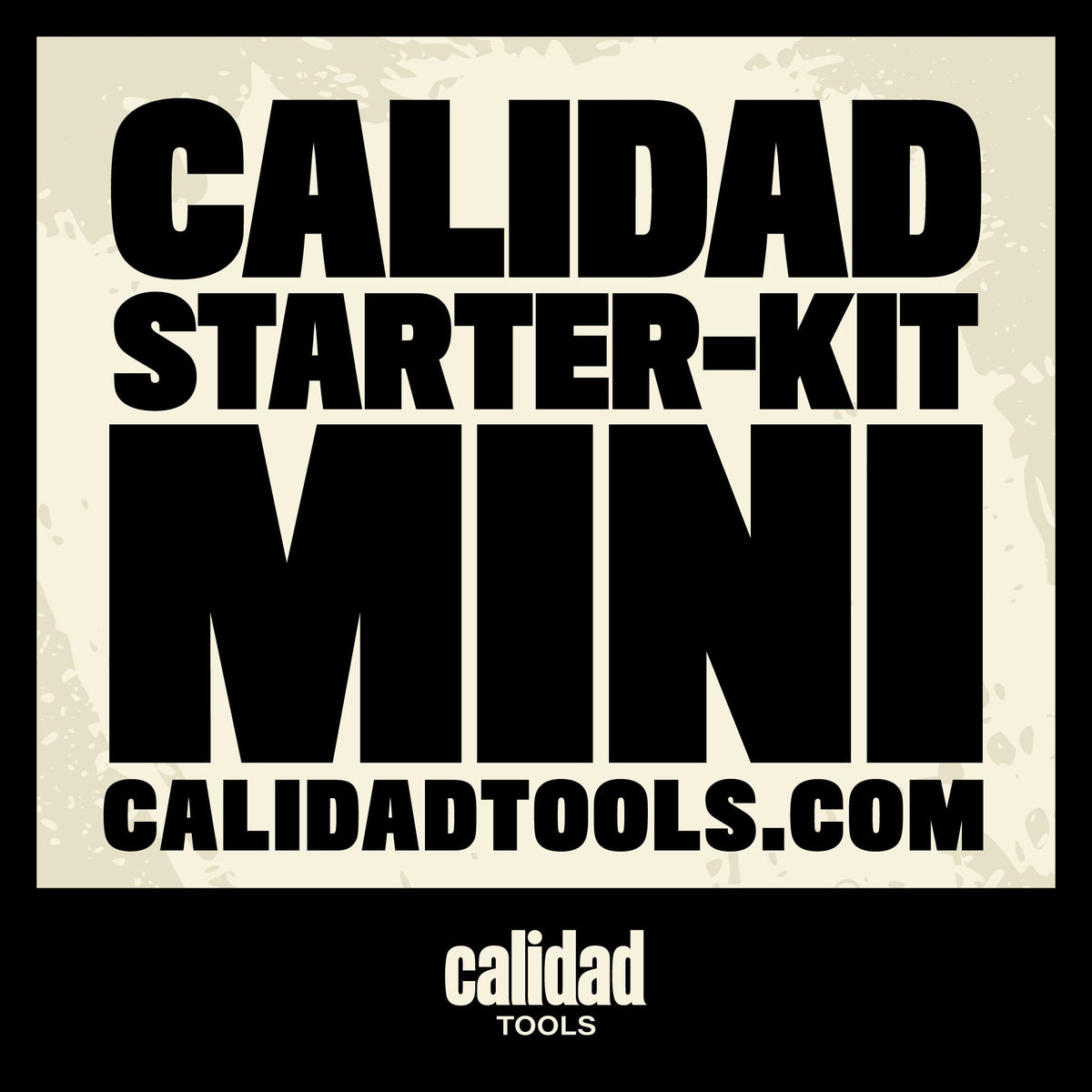 Calidad Starter-Kit Mini - Calidad Tools