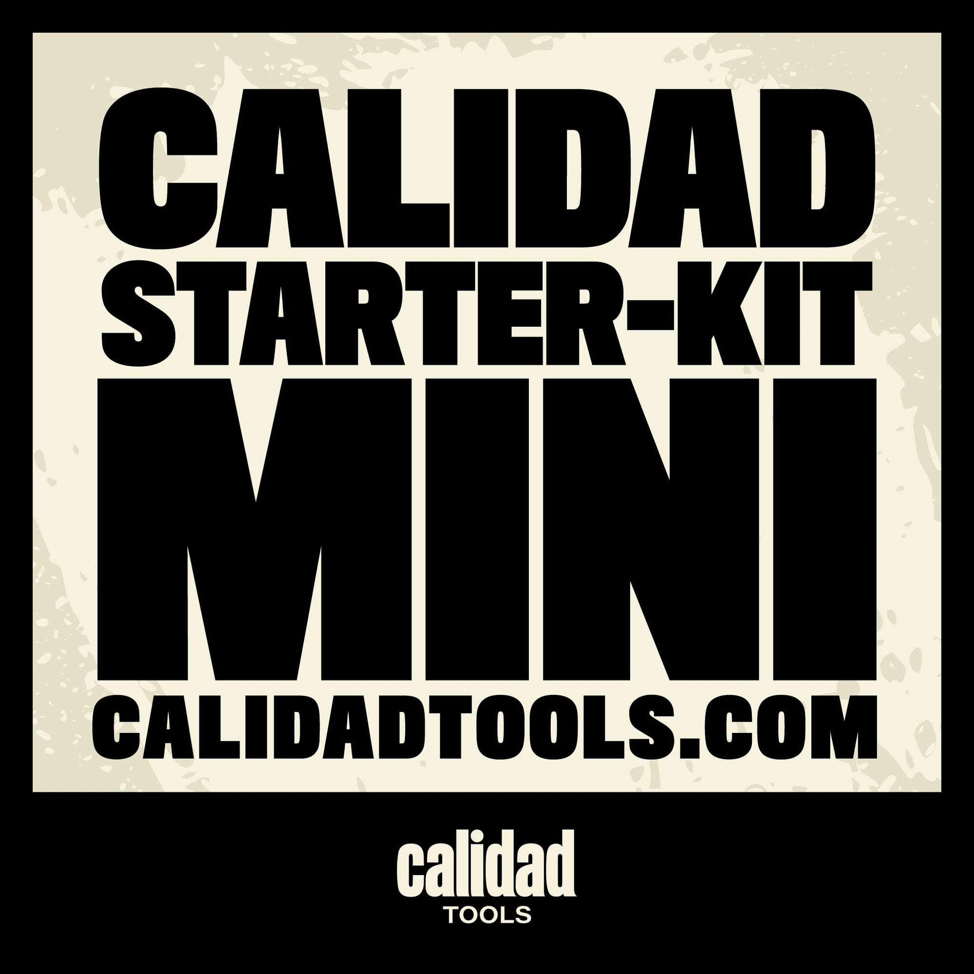 Calidad Starter-Kit Mini - Calidad Tools